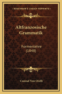 Altfranzosische Grammatik