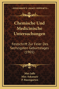 Chemische Und Medicinische Untersuchungen