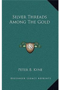 Silver Threads Among the Gold