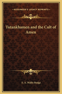 Tutankhamen and the Cult of Amen