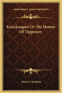 Knocknagow Or The Homes Of Tipperary