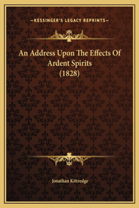 An Address Upon The Effects Of Ardent Spirits (1828)