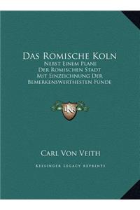 Das Romische Koln