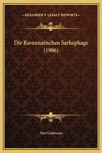 Die Ravennatischen Sarkophage (1906)