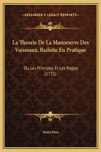 La Theorie De La Manoeuvre Des Vaisseaux, Reduite En Pratique