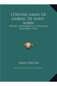L'Oeuvre Grave De Gabriel De Saint-Aubin