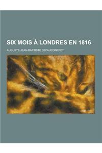 Six Mois a Londres En 1816