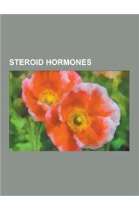 Steroid Hormones: Corticosteroids, Testosterone, Libido, Progesterone, Digit Ratio, Sex and Psychology, Aldosterone, Tribulus Terrestris