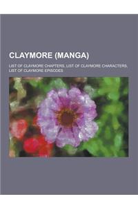 Claymore (Manga): List of Claymore Chapters, List of Claymore Characters, List of Claymore Episodes