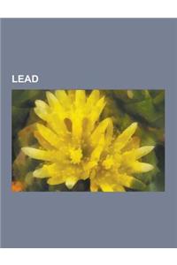 Lead: Betterton-Kroll Process, Betts Electrolytic Process, Bole Hill, Compounds of Lead, Fundred Dollar Bill Project, Lead-B