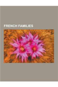 French Families: Bazin Family, Bertillon, Casadesus, Celoron de Blainville, Choiseul (Surname), Chouan Family, Chouteau, Courtet, Craon