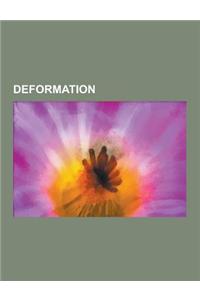 Deformation: Adiabatic Shear Band, Bending, Compression Set, Creep (Deformation), Critical Resolved Shear Stress, Deformation (Engi