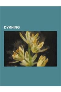 Dykning: Dykhistoria, Dykmedicin, Dykstubbar, Dykutbildningsorganisationer, Dykutrustning, Fridykning, Marinarkeologi, Sportdyk