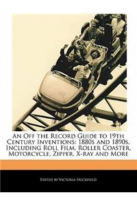An Off the Record Guide to 19th Century Inventions