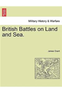 British Battles on Land and Sea.