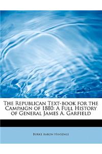 The Republican Text-Book for the Campaign of 1880