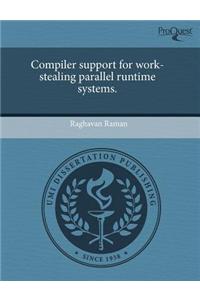 Compiler Support for Work-Stealing Parallel Runtime Systems
