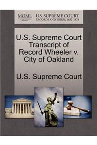 U.S. Supreme Court Transcript of Record Wheeler V. City of Oakland