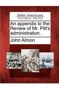 An Appendix to the Review of Mr. Pitt's Administration.