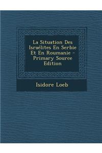 Situation Des Israelites En Serbie Et En Roumanie