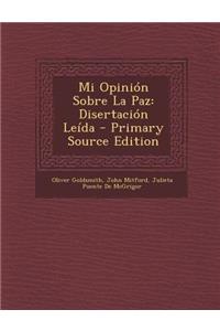 Mi Opinion Sobre La Paz: Disertacion Leida