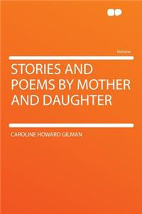 Stories and Poems by Mother and Daughter