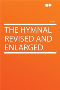 The Hymnal Revised and Enlarged