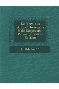 de Versibus Aliquot Iuvenalis Male Suspectis