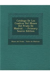 Catálogo De Los Cuadros Del Museo Del Prado De Madrid...