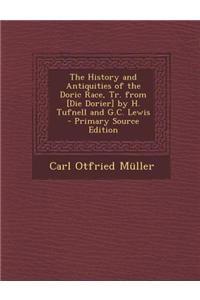 The History and Antiquities of the Doric Race, Tr. from [Die Dorier] by H. Tufnell and G.C. Lewis - Primary Source Edition