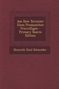 Aus Dem Tornister Eines Preussischen Freiwilligen
