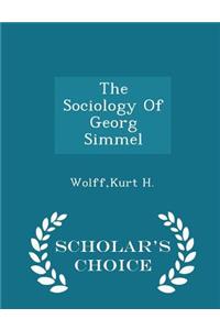 The Sociology of Georg Simmel - Scholar's Choice Edition