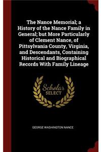 The Nance Memorial; A History of the Nance Family in General; But More Particularly of Clement Nance, of Pittsylvania County, Virginia, and Descendants, Containing Historical and Biographical Records with Family Lineage
