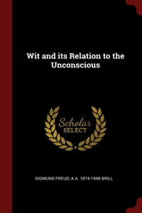 Wit and its Relation to the Unconscious