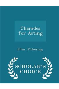 Charades for Acting - Scholar's Choice Edition