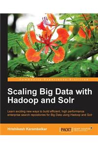 Scaling Big Data with Hadoop and Solr