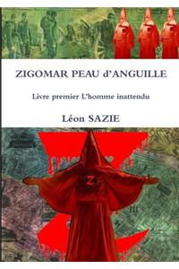 Zigomar Peau D'anguille Livre Premier L'Homme Inattendu