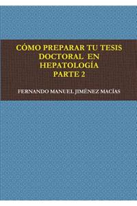 Cîmo Preparar Tu Tesis Doctoral En Hepatologêa. Parte 2