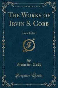 The Works of Irvin S. Cobb