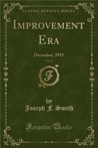 Improvement Era, Vol. 19: December, 1915 (Classic Reprint)