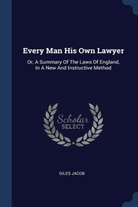 Every Man His Own Lawyer