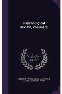 Psychological Review, Volume 21