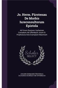 Jo. Herm. Fürstenau De Morbis Iureconsultorum Epistola