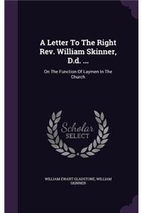 A Letter To The Right Rev. William Skinner, D.d. ...
