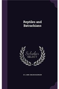 REPTILES AND BATRACHIANS