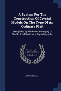 A SYSTEM FOR THE CONSTRUCTION OF CRYSTAL