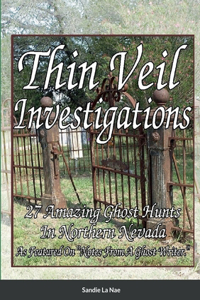 Thin Veil Investigators 27 Amazing Ghost Hunts In Northern Nevada