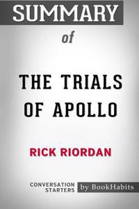 Summary of The Trials of Apollo by Rick Riordan