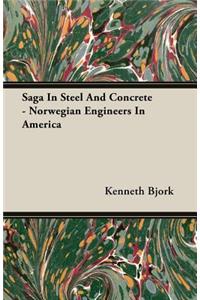 Saga In Steel And Concrete - Norwegian Engineers In America