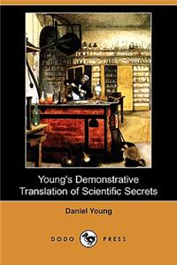 Young's Demonstrative Translation of Scientific Secrets (Dodo Press)